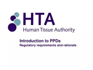 Introduction to PPDs Regulatory requirements and rationale