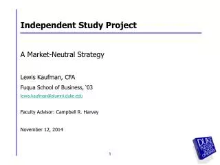 Independent Study Project A Market-Neutral Strategy Lewis Kaufman, CFA
