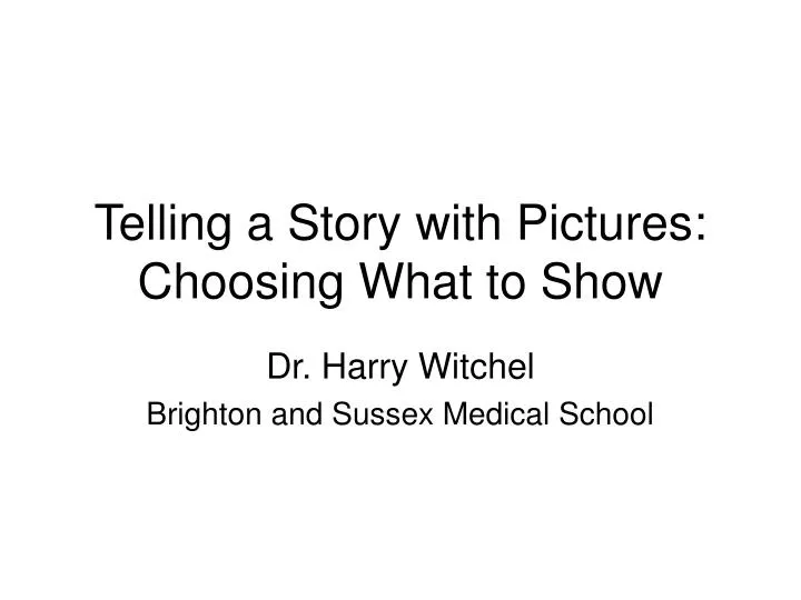 telling a story with pictures choosing what to show