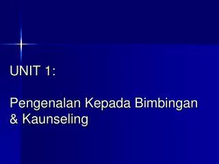 unit 1 pengenalan kepada bimbingan kaunseling