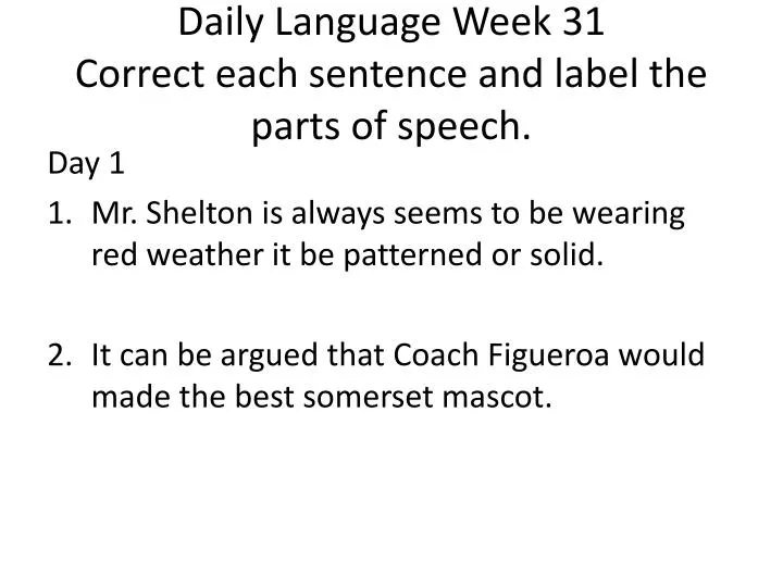 daily language week 31 correct each sentence and label the parts of speech