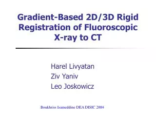 gradient based 2d 3d rigid registration of fluoroscopic x ray to ct