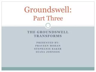 Groundswell: Part Three