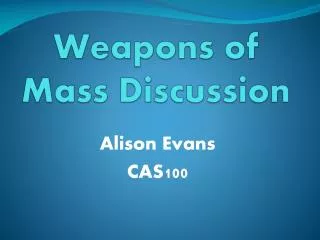 Weapons of Mass Discussion