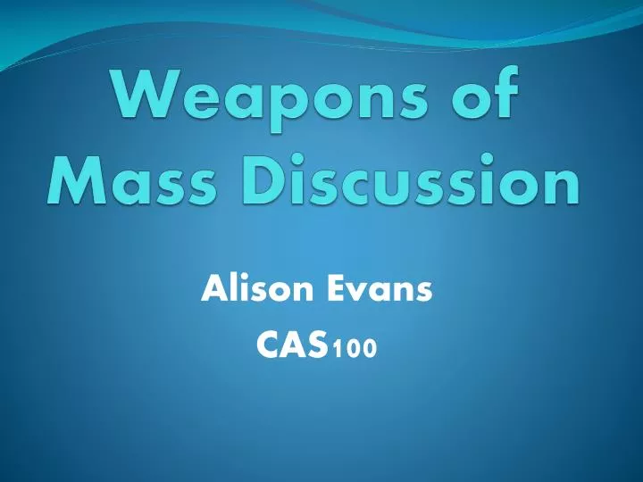 weapons of mass discussion