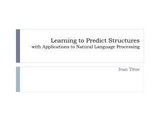 Learning to Predict Structures with Applications to Natural Language Processing