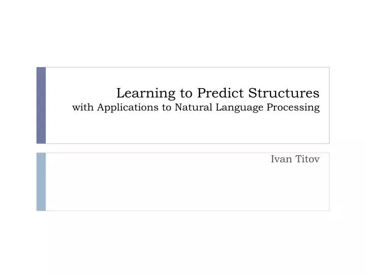 learning to predict structures with applications to natural language processing