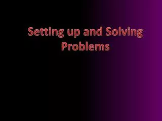 Setting up and Solving Problems