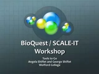 BioQuest / SCALE-IT Workshop