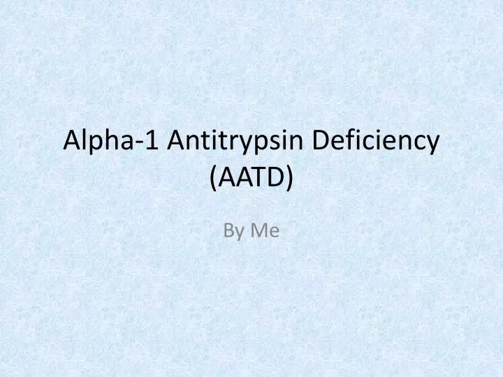alpha 1 antitrypsin deficiency aatd