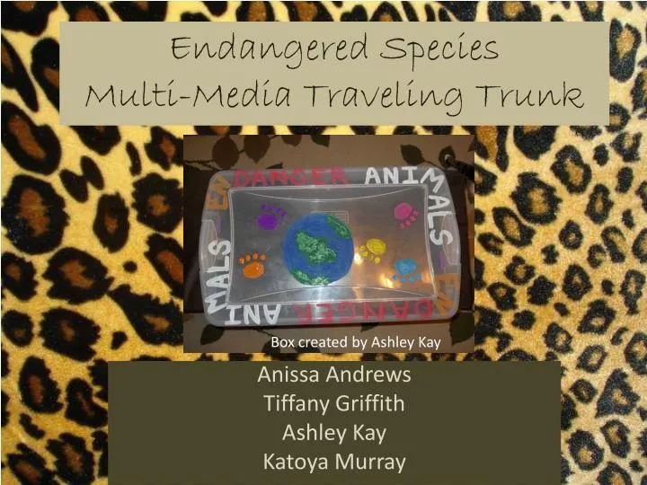 endangered species multi media traveling trunk