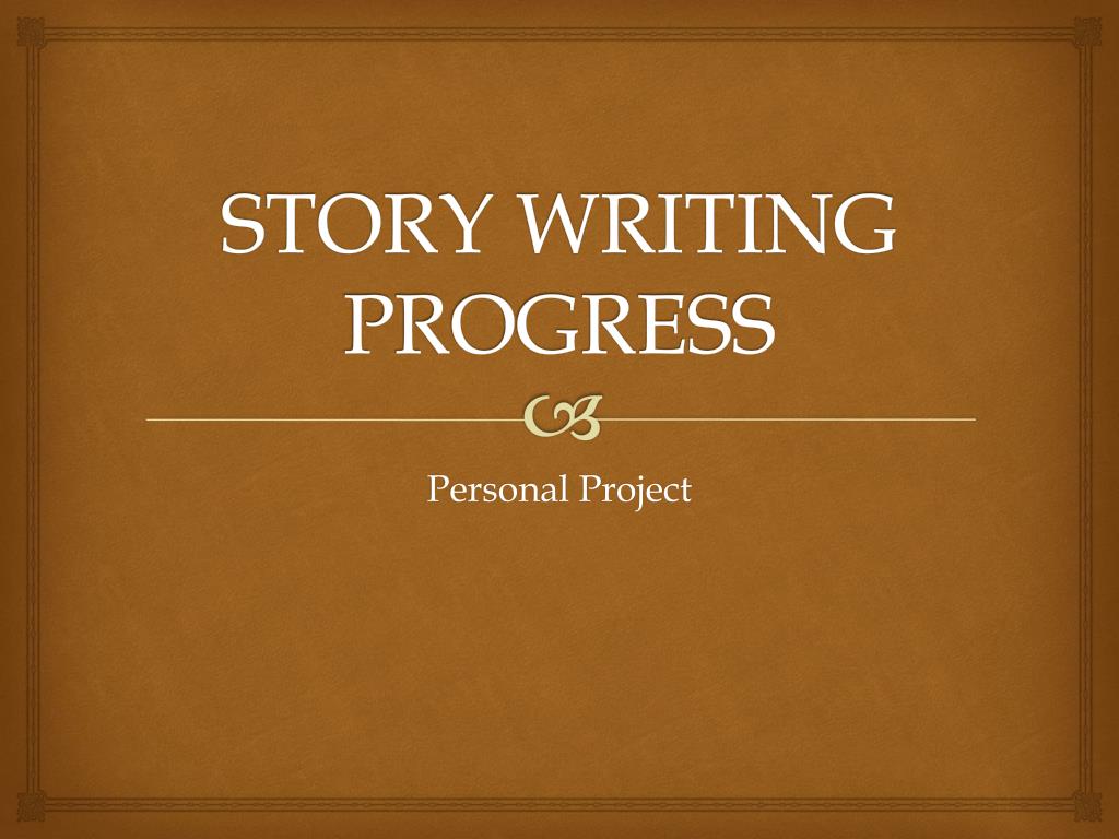 PPT - STORY WRITING PROGRESS PowerPoint Presentation, free download ...