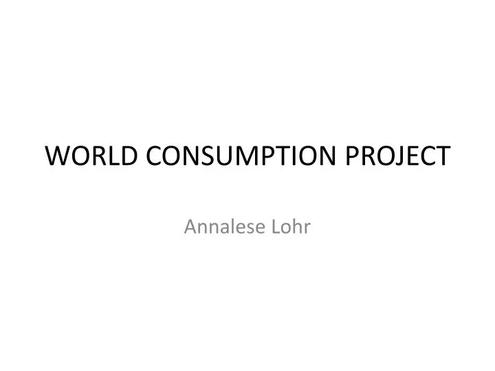 world consumption project