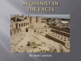 Afghanistan The Facts
