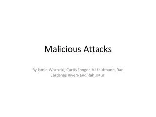 Malicious Attacks