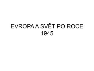 evropa a sv t po roce 1945
