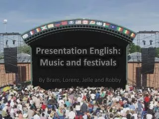 Presentation English: Music and festivals