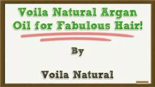 ppt-40050-Voila-Natural-Argan-Oil-for-Fabulous-Hair