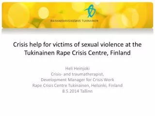Crisis help for victims of sexual violence at the Tukinainen Rape Crisis Centre, Finland