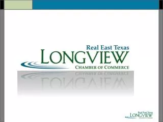 Kelly R Hall, CCE IOM President/CEO Longview Chamber of Commerce president@longviewtx