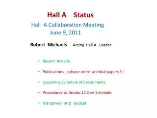 Hall A Status Hall A Collaboration Meeting June 9, 2011
