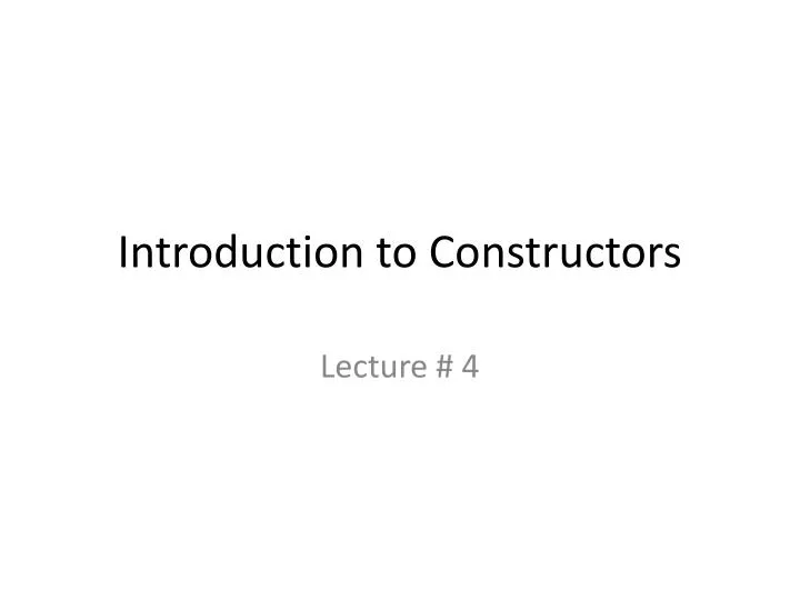 introduction to constructors