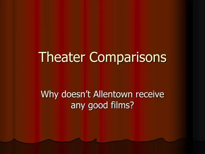theater comparisons