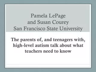 Pamela LePage and Susan Courey San Francisco State University