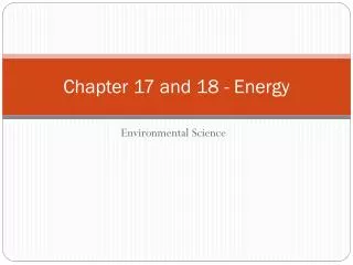 Chapter 17 and 18 - Energy