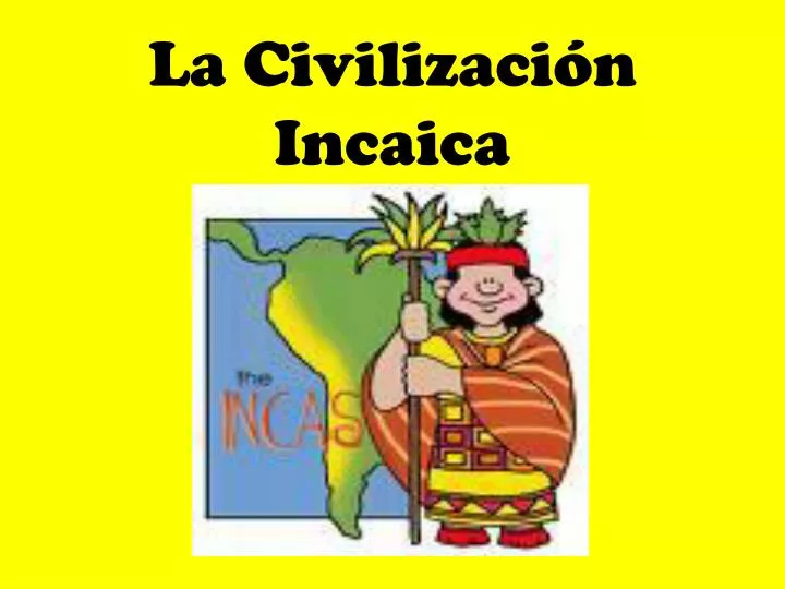 la civilizaci n incaica
