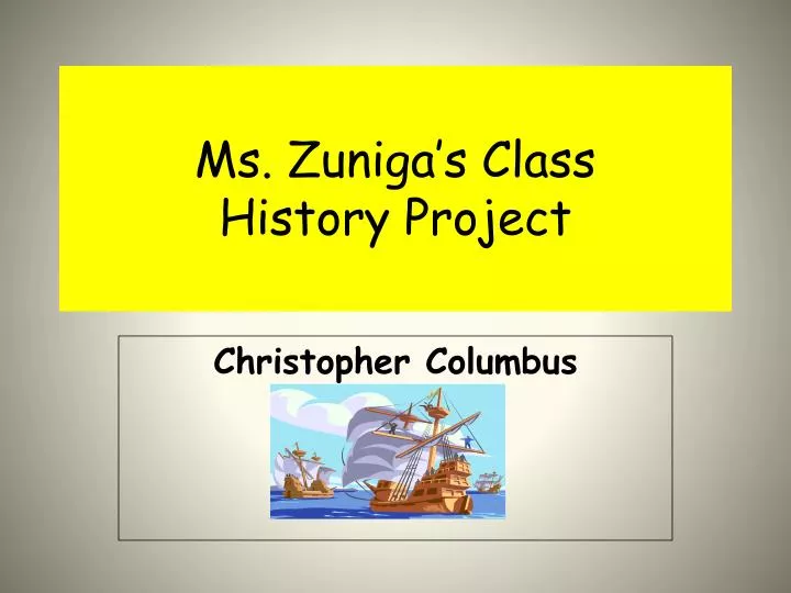 ms zuniga s class history project