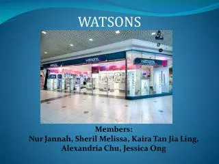 Members: Nur Jannah , Sheril Melissa, Kaira Tan Jia Ling, Alexandria Chu, Jessica Ong