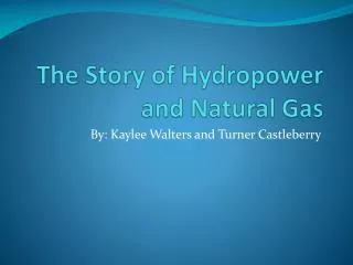The Story of Hydropower and Natural Gas
