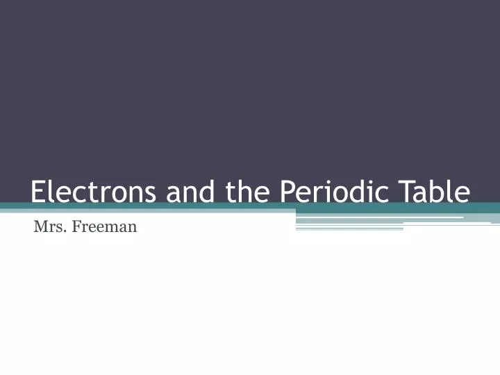 electrons and the periodic table