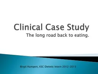 Clinical Case Study The long road back to eating.