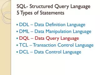 SQL- Structured Query Language 5 Types of Statements