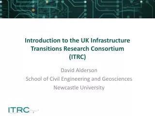 Introduction to the UK Infrastructure Transitions Research Consortium (ITRC)