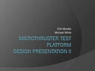 Microthruster Test Platform Design Presentation II