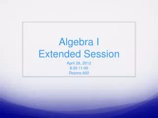 Algebra I Extended Session