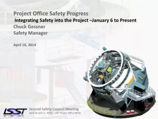 Second Safety Council Meeting April 10 and 11, 2014 | LSST Project Office N550