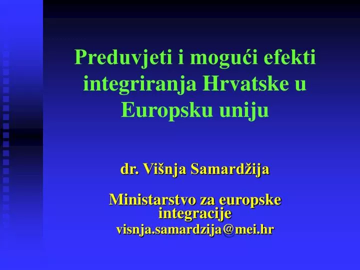 preduvjeti i mogu i efekti integriranja hrvatske u europsku uniju