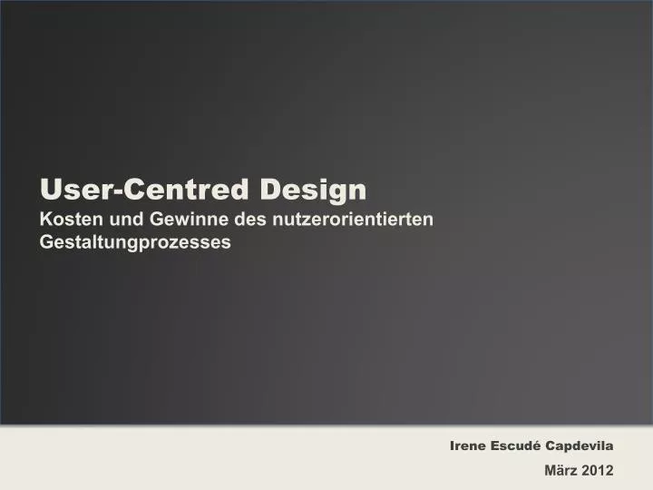 user centred design kosten und gewinne des nutzerorientierten gestaltungprozesses