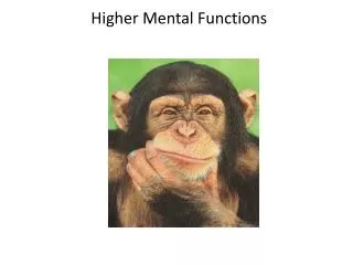 Higher Mental Functions