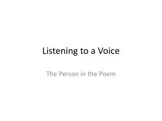 Listening to a Voice