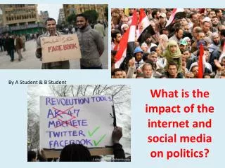 What is the impact of the internet and social media on politics?