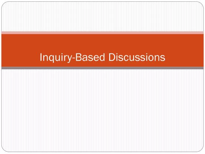 inquiry based discussions