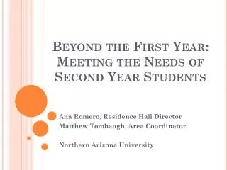 Beyond the First Year: Meeting the Needs of Second Year Students