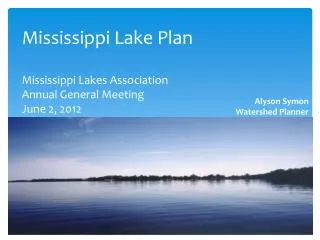 Mississippi Lake Plan Mississippi Lakes Association Annual General Meeting June 2, 2012