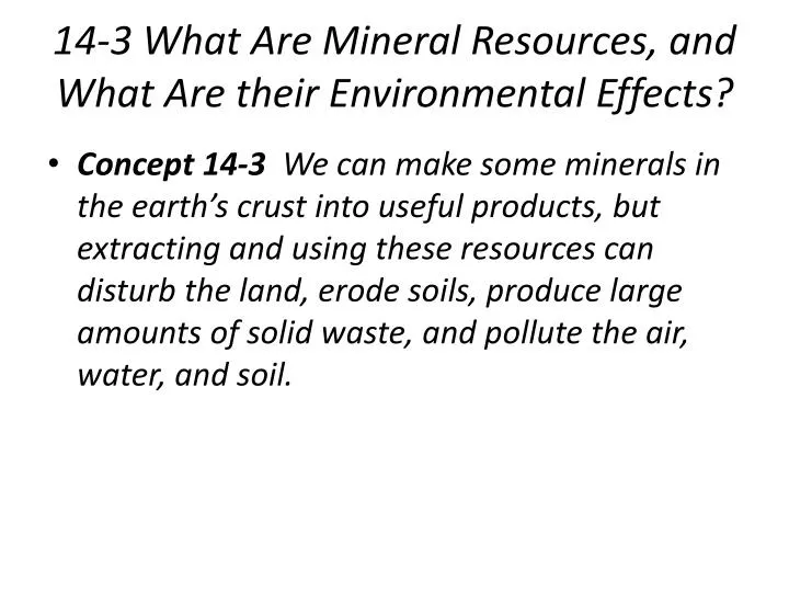 14 3 what are mineral resources and what are their environmental effects