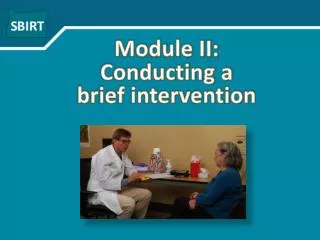 Module II: Conducting a brief intervention